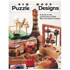 New Wood Puzzle Designs: A Guide to the Construction of Both New and Historic…