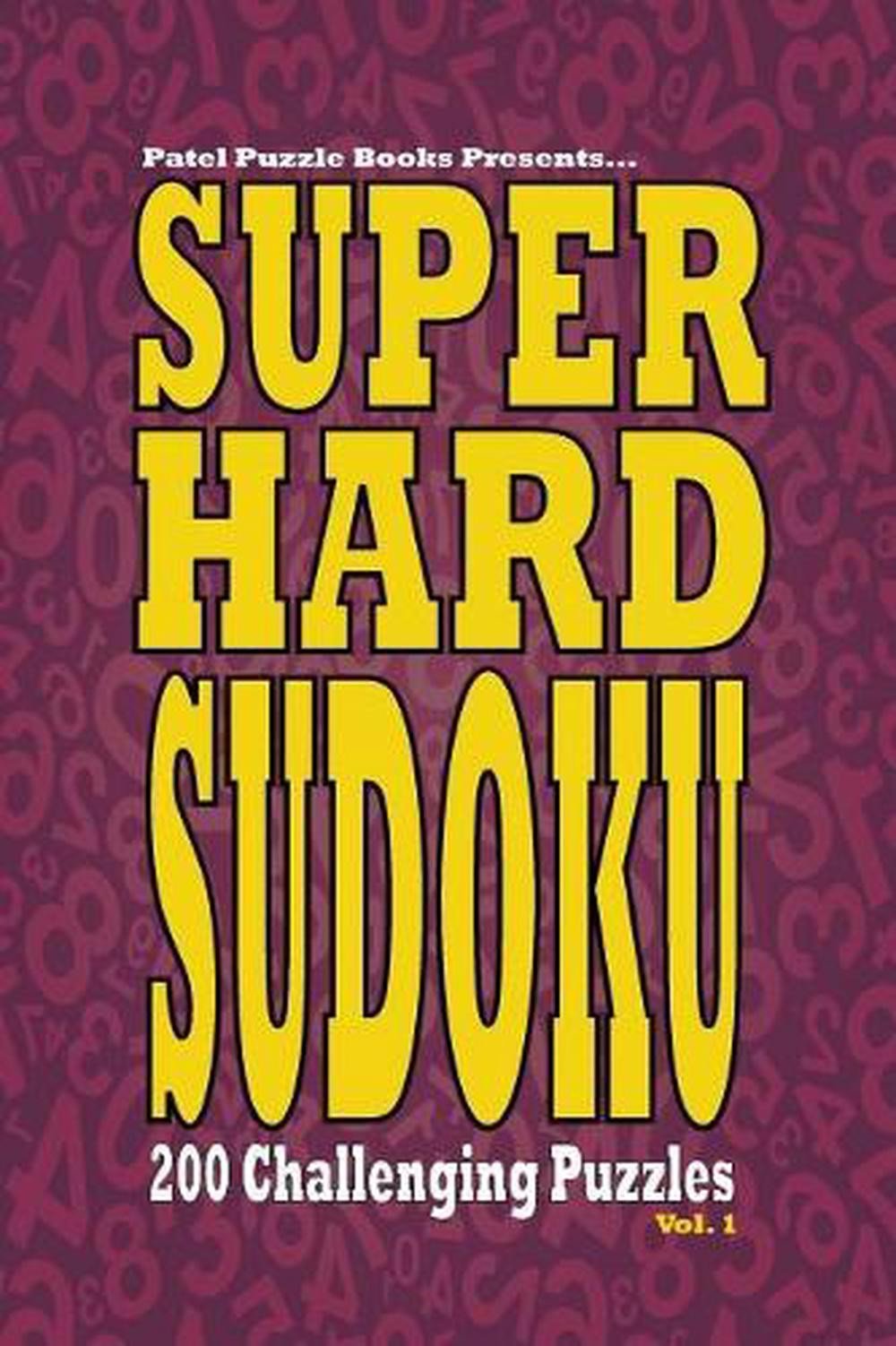 Super Hard Sudoku: 200 Challenging Puzzles by Patel Puzzle Books (English) Paper
