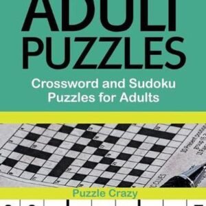 Adult Puzzles: Crossword and Sudoku Puzzles for Adults Vol 1 by Puzzle Crazy (En