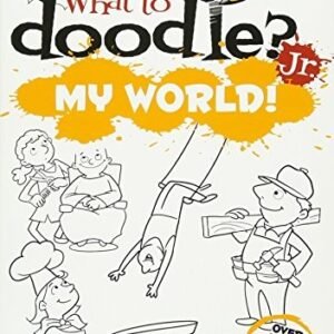 What to Doodle? Jr.--My World! (Dover Doodle Books) - Kurtz, John - Acceptab...