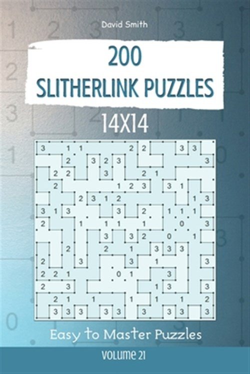 Slitherlink Puzzles – 200 Easy to Master Puzzles 14×14 vol.21 by Smith, David…