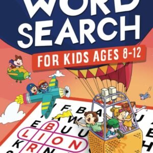 Word Search for Kids Ages 8-12: Awesome Fun Word Search Puzzles With Answers...