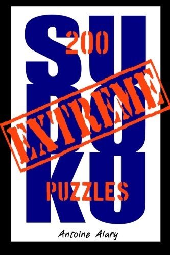 EXTREME SUDOKU: A COLLECTION OF 200 OF THE TOUGHEST SUDOKU By Antoine Alary NEW