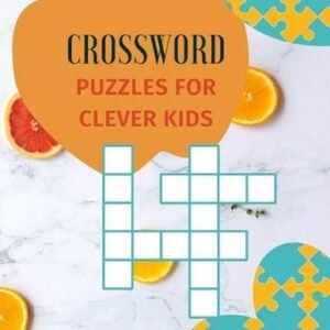 Crossword Puzzles For Clever Kids: Kids Crosswords Easy Word Learning With Word