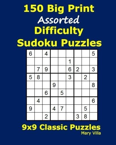 150 BIG PRINT ASSORTED DIFFICULTY SUDOKU PUZZLES: 9X9 By Mary Villa *BRAND NEW*