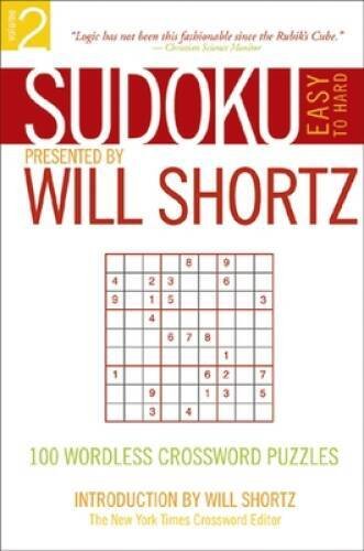 Sudoku Easy to Hard Presented by Will Shortz, Volume 2: 100 Wordless Cros – GOOD