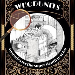 Whodunit Mysteries: More Than 50 Perplexing Puzzles for You to Solve