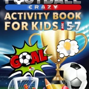 Football Crazy Activity Book For Kids Age 5-7 By Creative Kids S
