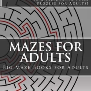 MAZES FOR ADULTS: BIG MAZE BOOKS FOR ADULTS: 50 By Adult Activity Books **NEW**