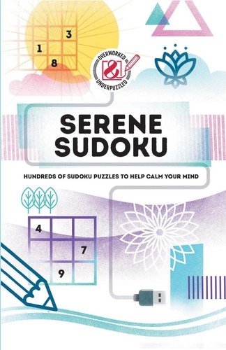 Serene Sudoku: Hundreds of Sudoku puzzles to help calm your mind by C. Grossberg