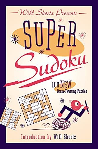 Will Shortz Presents Super Sudoku: 100 New Brain-Twi…