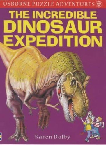 The Incredible Dinosaur Exhibition (Puzzle Adventure) By Karen D