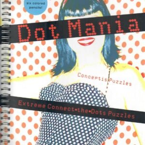 Dot Mania: Extreme Connect-the-Dots Puzzles by Conceptis Puzzles PB 2008