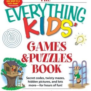 The Everything Kids' Games & Puzzles Book: Secret Codes, Twisty Mazes, Hidde...