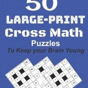 M Koundi 50-Large-Print Cross Math Puzzles to keep your Brain young (Paperback)