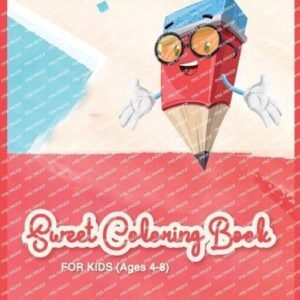 Sweet Coloring Book: For kids, ages 4 - 8 by Emily Johnson Paperback Book