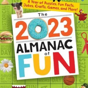 The 2023 Almanac of Fun: A Year of Puzzles, Fun Facts, Jokes, Crafts, Games,...