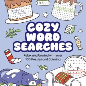 Cozy Word Searches: Relax And Unwind With Over 100 Puzzles A...