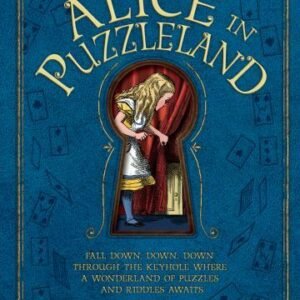 Alice in Puzzleland: A Wonderland of Puzzles and Riddles Awaits