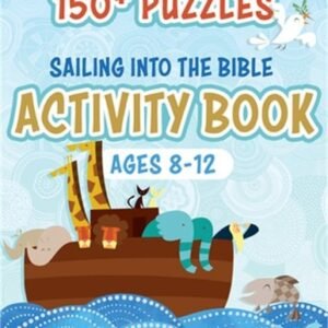 Sailing Into the Bible Activity Book: 150+ Puzzles for Ages 8-12 (Paperback or S