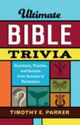 Ultimate Bible Trivia: Questions, Puzzles, Quizzes from Gen-Rev * NEW