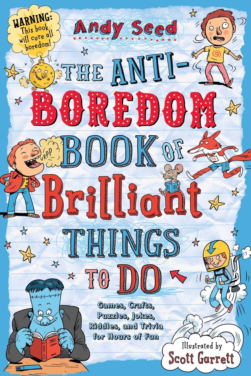 The Anti-Boredom Book of Brilliant Things to Do: Games, Crafts, Puzzles, Jok…