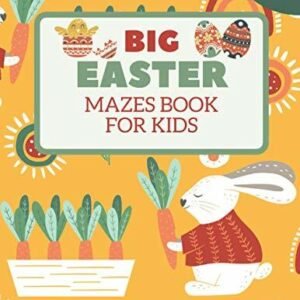 Big Easter Mazes Book for Kids Ages 4-12: 120 Mazes o... by Little Ones Press