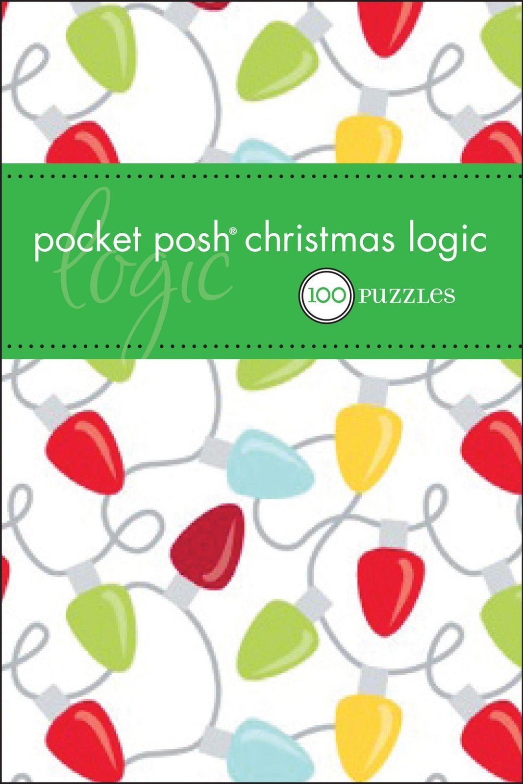 Pocket Posh Christmas Logic: 100 Puzzles – paperback The Puzzle Society