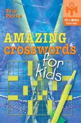 Awesome Crosswords for Kids (Mensa) – Paperback By Payne, Trip – VERY GOOD