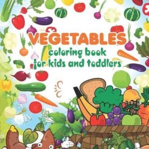 vegetables coloring book for kids and toddlers: 50 Big & Simple Images Vegetable