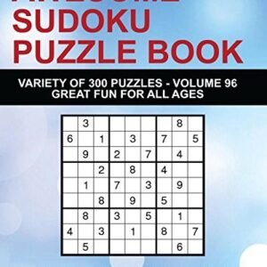 AWESOME SUDOKU VARIETY PUZZLE BOOK VOLUME 96: 300 AWESOME By A/t Computers *NEW*