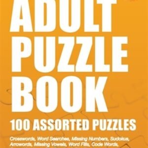 Adult Puzzl: 100 Assorted Puzzles - Volume 3 : Crosswords, Word Searches, Mis...