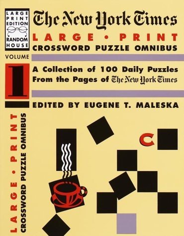 The New York Times Large Type Crossword Puzzle Omnibus, Volume I