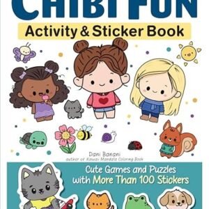 Chibi Fun Activity & Sticker Book: Cute Games and Puzzles with More Than 100...