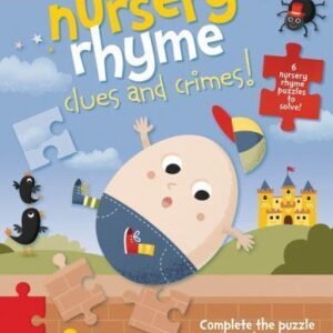 Nursery Rhyme Clues and Crimes!: Complete the puzzle to solve the nursery rhyme