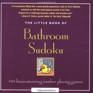 LITTLE BOOK OF BATHROOM SUDOKU: 160 BRAIN- STRAINING By Terry Stickels **Mint**