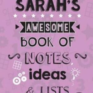 Sarah's Awesom of Notes, Lists & Ideas : Featuring Brain Exercises!, Paperbac...