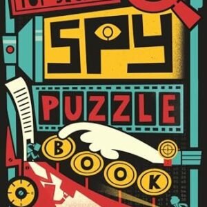 The Top Secret Spy Puzzle Book: Role Play, Codes and Cases to Crack (Operation S