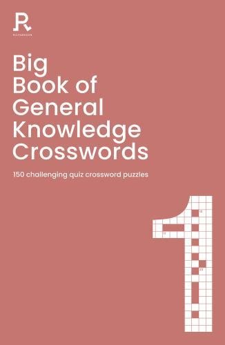 Big Book of General Knowledge Crosswords Book 1: 150 challenging quiz crossword