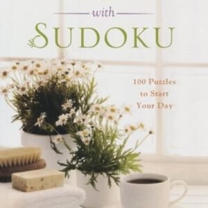 WILL SHORTZ PRESENTS WAKE UP WITH SUDOKU: 100 PUZZLES TO