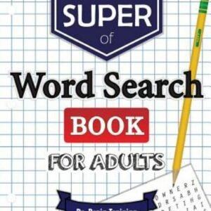 Super Word Search Book for Adults : Brain Training With the Best Word Search ...