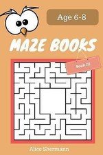 MAZE Book for Kids Ages 6-8 Book III : 50 Maze Puzzle Games to Boost Kids' ...