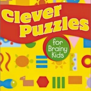 CLEVER PUZZLES FOR BRAINY KIDS By Sterling Publishing Inc. Co. **Excellent**