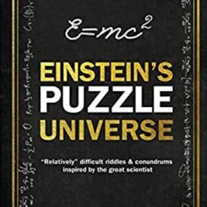 Einstein's Puzzle Universe : Relatively Difficult Riddles and Con
