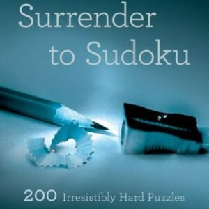 Will Shortz Presents Surrender to Sudoku : 200 Irresistibly Hard Puzzles, Pap...
