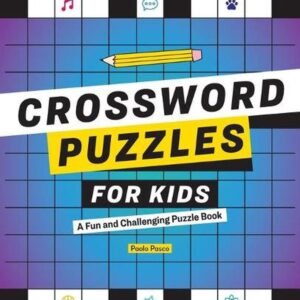 Crossword Puzzles for Kids: A Fun and Challenging Puzzle Book by Paolo Pasco (En