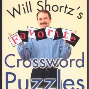 Will Shortz's Favorite Crossword Puzzles: From the P...