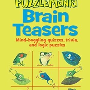 BRAIN TEASERS: MIND-BOGGLING QUIZZES, TRIVIA, AND LOGIC By Highlights EXCELLENT