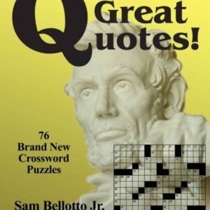 GREAT QUOTES: 76 BRAND NEW CROSSWORD PUZZLES By Bellotto Sam Jr. **BRAND NEW**