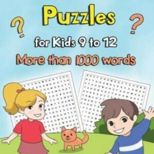Word Search Puzzles for Kids Ages 9 to 12: More Than 1000 Words and 100 Fun P...